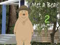 Παιχνίδι I Met a Bear 2