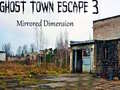 Παιχνίδι Ghost Town Escape 3 Mirrored Dimension