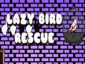 Παιχνίδι Lazy Bird Rescue
