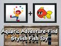 Παιχνίδι Aquatic Adventure Find Stylish Fish Toy