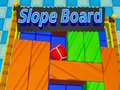 Παιχνίδι Slope Board
