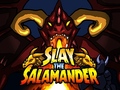 Παιχνίδι Slay the Salamander