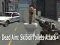 Παιχνίδι Dead Aim: Skibidi Toilets Attack