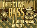 Παιχνίδι Detective Bass: Fish Out Of Water