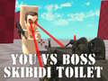 Παιχνίδι You vs Boss Skibidi Toilet