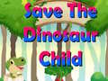 Παιχνίδι Save The Dinosaur Child