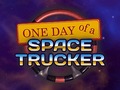 Παιχνίδι One Day of a Space Trucker