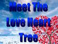 Παιχνίδι Meet The Love Heart Tree
