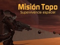 Παιχνίδι Misión Topo: Supervivencia Espacial