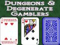 Παιχνίδι Dungeons & Degenerate Gamblers