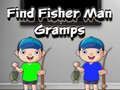 Παιχνίδι Find Fisher Man Gramps