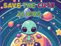 Παιχνίδι Save The Cute Aliens