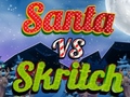Παιχνίδι Santa vs Skritch