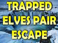 Παιχνίδι Trapped Elves Pair Escape