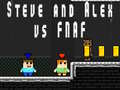 Παιχνίδι Steve and Alex vs Fnaf