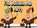 Παιχνίδι Find Business Man Larry