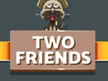 Παιχνίδι Two Friends
