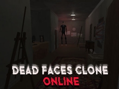Παιχνίδι Dead Faces Clone Online