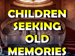 Παιχνίδι Children Seeking Old Memories