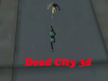 Παιχνίδι Dead City 3d 