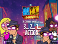 Παιχνίδι Teen Titans Go to the Movies in cinemas August 3 2 1 Action