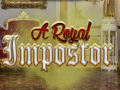 Παιχνίδι A Royal Impostor