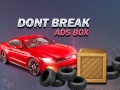 Παιχνίδι Don't Break Ads Box