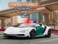 Παιχνίδι Dubai Police Parking 2