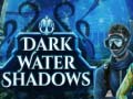Παιχνίδι Dark water Shadows