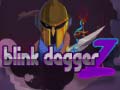 Παιχνίδι Blink Dagger Z