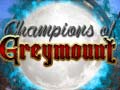 Παιχνίδι Champions of Greymount