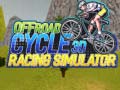 Παιχνίδι Offroad Cycle 3D Racing Simulator