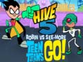 Παιχνίδι Teen Titans Go! HIVE 5 Robin vs See-More