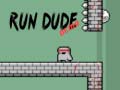 Παιχνίδι Run Dude Demo