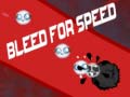 Παιχνίδι Bleed for Speed