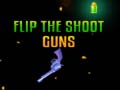 Παιχνίδι Flip the Shoot Guns