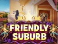 Παιχνίδι Friendly suburb