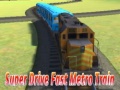 Παιχνίδι Super drive fast metro train