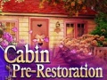 Παιχνίδι Cabin pre-restoration