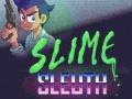 Παιχνίδι Slime Sleuth