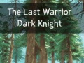 Παιχνίδι The Last Warrior Dark Knight