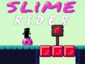 Παιχνίδι Slime Rider