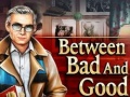 Παιχνίδι Between Bad and Good