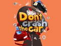 Παιχνίδι Don't Crash the Car