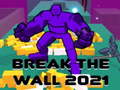 Παιχνίδι Break The Wall 2021
