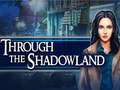 Παιχνίδι Through the Shadowland