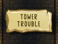 Παιχνίδι Tower Trouble