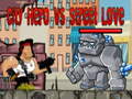 Παιχνίδι City Hero vs Street Love