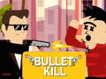 Παιχνίδι Bullet Kill