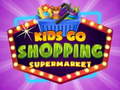 Παιχνίδι Kids go Shopping Supermarket 